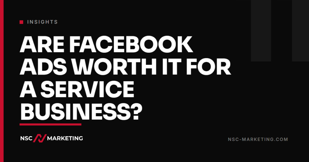 Are Facebook Ads Worth It for a Service Business? 1 Are Facebook Ads Worth It for a Service Business?